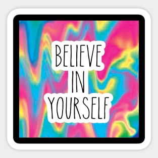 Believe In Yourself Sticker